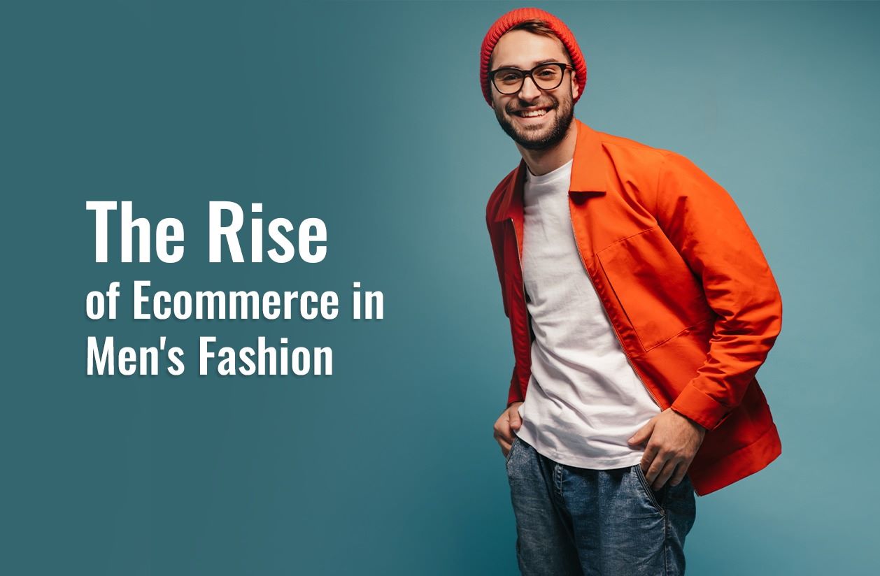 the-rise-of-ecommerce-in-mens-fashion