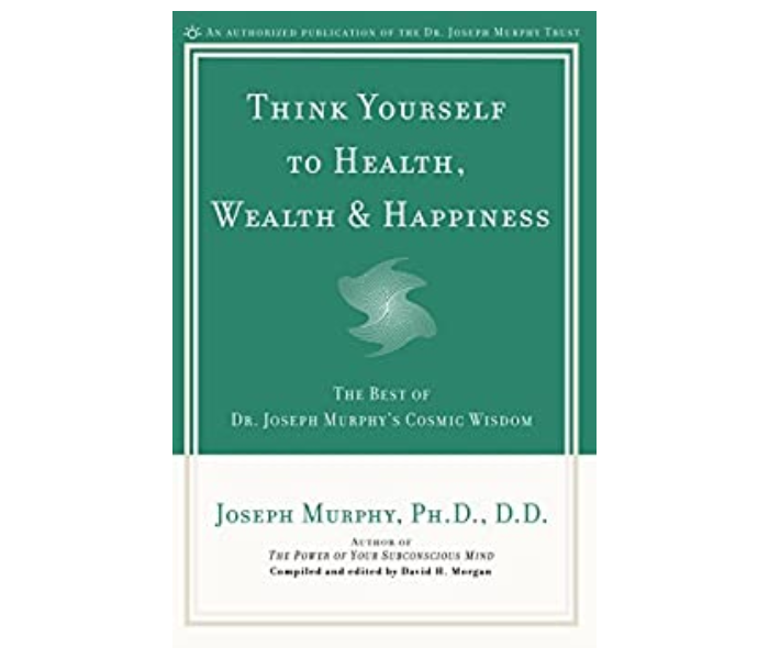 Think Yourself to Health, Wealth and Happiness (Self Help) - Prentice Hall Press - Zoom Image