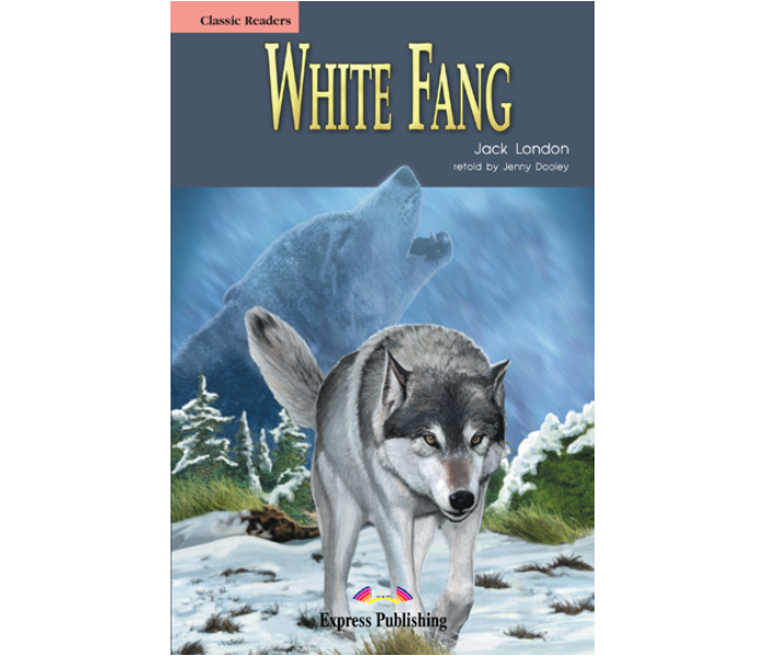 Classic Readers White Fang Published By Express Publishing - Zoom Image