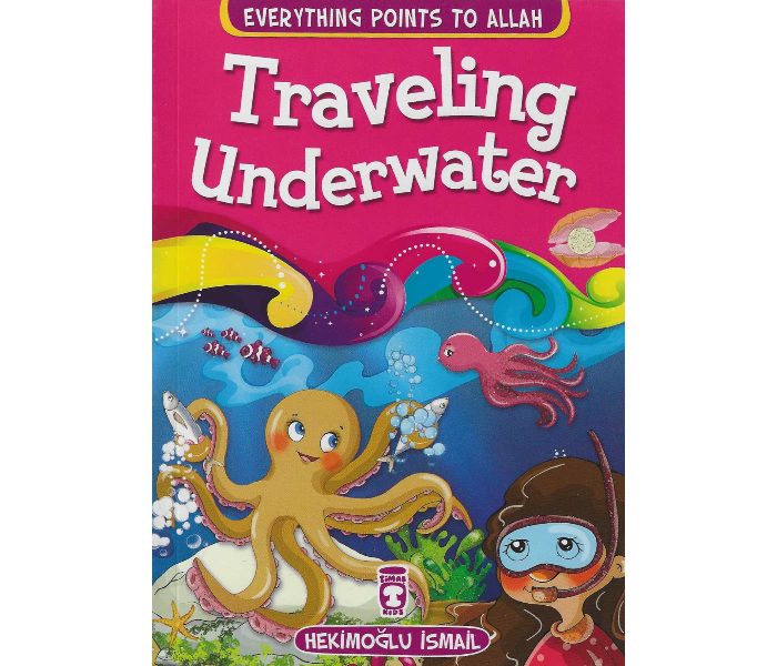 Timas Publishing Everything Points To Allahs Travelling Underwater Book for Kids - Zoom Image 1